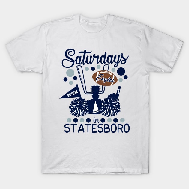 Saturdays in Statesboro - Georgia Southern Eagles T-Shirt by deepsouthsweettees